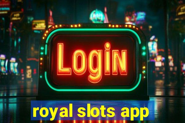 royal slots app